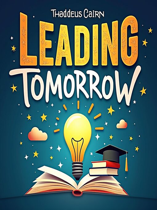 Title details for Leading Tomorrow by Thaddeus Cairn - Available